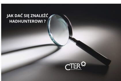 Jak szuka headhunter i jak dać się znaleźć? 6 sprawdzonych sposobów